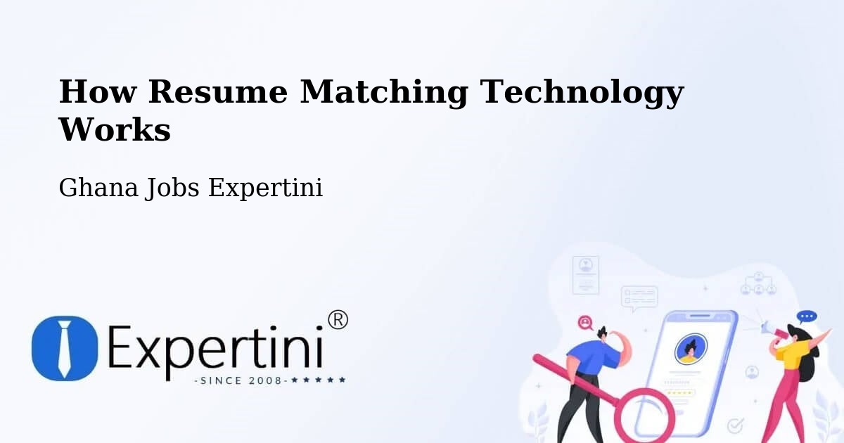 How Resume Matching Technology Works - Ghana Jobs Expertini